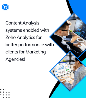 Content Analysis systems enabled with Zoho Analytics for better performance with clients for Marketing Agencies!